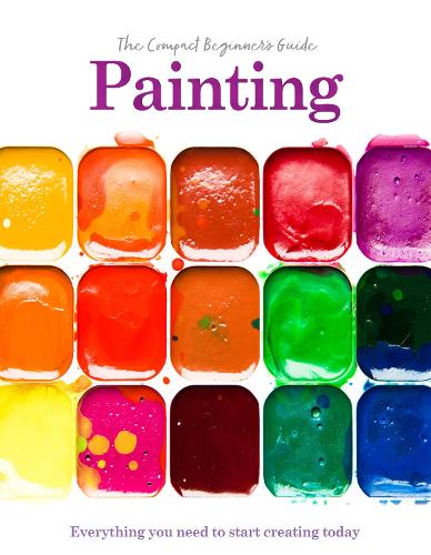 [object Object] «Painting: The Compact Beginner's Guide: Everything you need to start creating today», автор Філліпа Графтон - фото №1