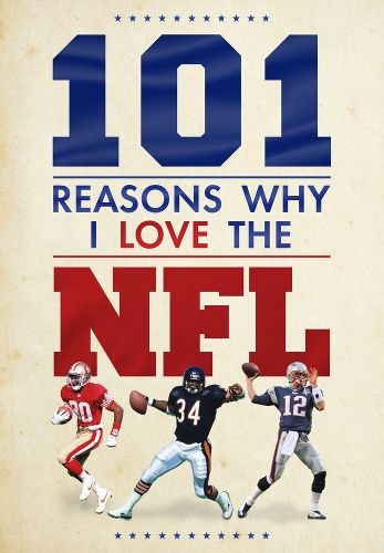Бумажная книга «101 Reasons Why I Love the NFL», автор Скотт Ривз - фото №1