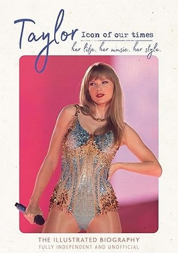 Бумажная книга «Taylor - Icon of our Times : her life. her music. her style.», автор Каролин Макхью - фото №1