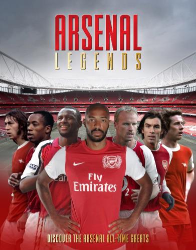 Бумажная книга «Arsenal Legends: Discover the Arsenal All-Time Greats», автор Адриан Бесли - фото №1