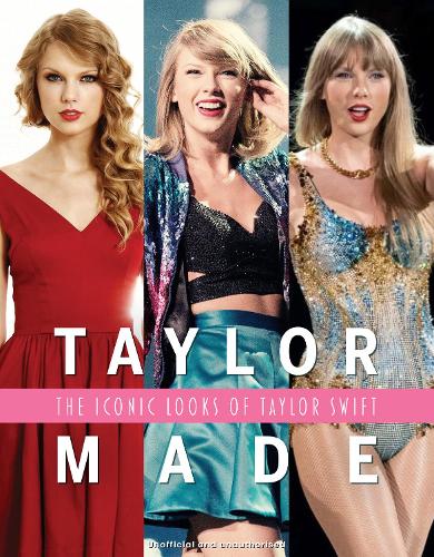 [object Object] «Taylor Made: The Iconic Looks of Taylor Swift», автор Елісон Джеймс - фото №1
