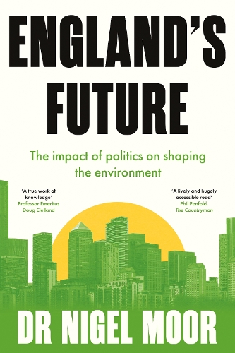 Бумажная книга «England's Future: The impact of politics on shaping the environment», автор Найджел Мур - фото №1