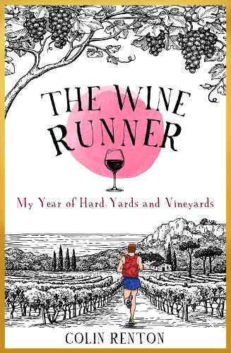 Паперова книга «The Wine Runner: My Year of Hard Yards and Vineyards», автор Колін Рентон - фото №1