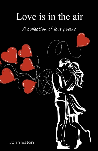 Бумажная книга «Love is in the air: A collection of love poems», автор Джон Итон - фото №1