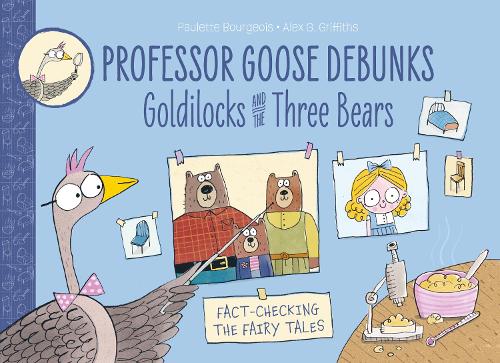 Бумажная книга «Professor Goose Debunks Goldilocks and the Three Bears», автор Полетт Буржуа - фото №1
