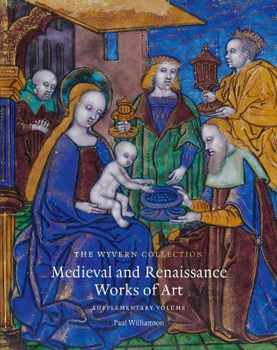 Бумажная книга «The Wyvern Collection: Medieval and Renaissance Works of Art: Supplementary Volume», автор Пол Уильямсон - фото №1