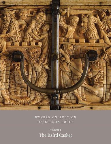 Бумажная книга «Wyvern Collection: Objects in Focus: The Baird Casket Vol I», автор Пол Уильямсон - фото №1