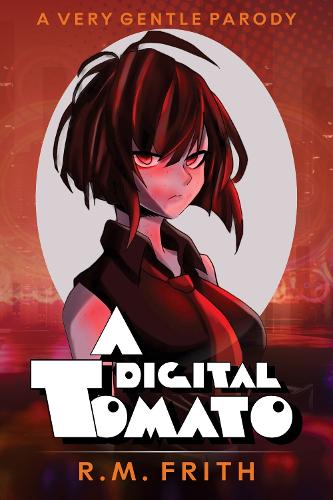 Бумажная книга «A Digital Tomato», автор Р. М. Фрит - фото №1