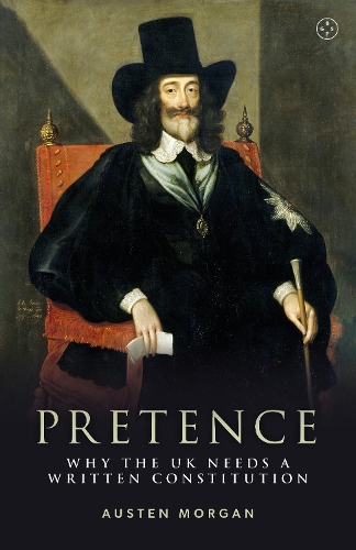 Бумажная книга «Pretence: Why The UK Needs A Written Constitution», автор Остин Морган - фото №1