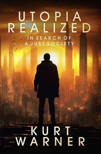 Бумажная книга «Utopia Realized: In Search of A Just Society», автор Курт Уорнер - фото №1