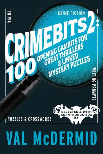Паперова книга «CrimeBits 2: 100 Opening Gambits for Great Thrillers & Linked Mystery Puzzles: Selected & with an Introduction by Val McDermid», автор Вел Макдермід - фото №1