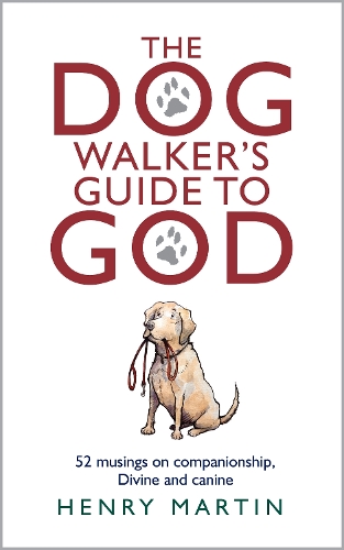 Бумажная книга «The Dog Walker's Guide to God: 52 musings on companionship, Divine and canine», автор Генри Мартин - фото №1
