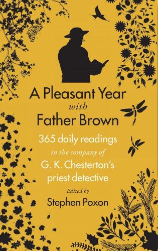 Бумажная книга «A Pleasant Year with Father Brown: 365 daily readings in the company of G.K. Chesterton's priest detective», автор Стивен Поксон - фото №1