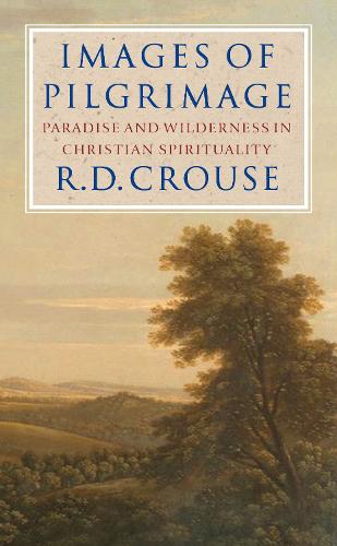 Бумажная книга «Images of Pilgrimage: Paradise and Wilderness in Christian Spirituality», автор Роберт Крауз - фото №1