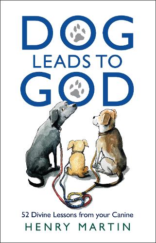 Бумажная книга «Dog Leads to God: 52 Divine Lessons from your Canine», автор Генри Мартин - фото №1