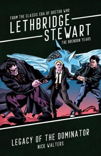 Бумажная книга «Lethbridge-Stewart: Legacy of the Dominator», автор Ник Уолтерс - фото №1