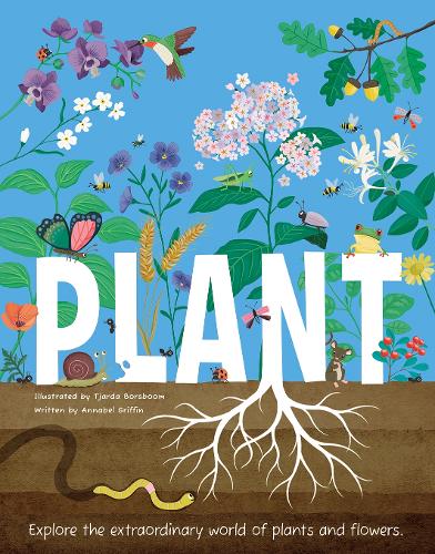 Бумажная книга «Plant: Explore the Extraordinary World of Plants and Flowers», автор Аннабель Гриффин - фото №1
