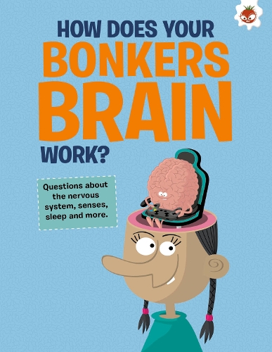 [object Object] «The Curious Kid's Guide To The Human Body: HOW DOES YOUR BONKERS BRAIN WORK?: STEM», автор Джон Фарндон - фото №1