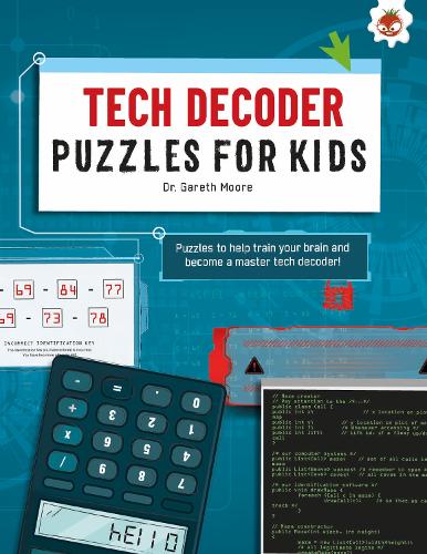 [object Object] «TECH DECODER PUZZLES FOR KIDS PUZZLES FOR KIDS: The Ultimate Code Breaker Puzzle Books For Kids - STEM», автор Гарет Мур - фото №1