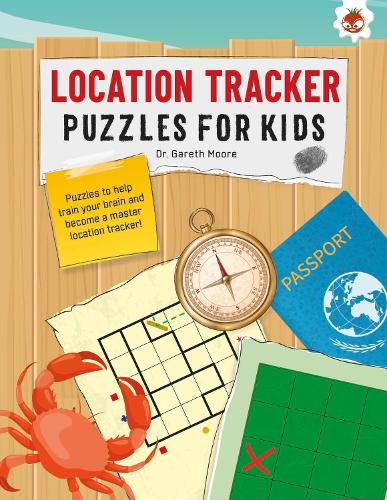 [object Object] «LOCATION TRACKER PUZZLES FOR KIDS PUZZLES FOR KIDS: The Ultimate Code Breaker Puzzle Books For Kids - STEM», автор Гарет Мур - фото №1