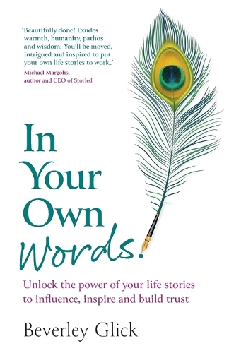 Бумажная книга «In Your Own Words: Unlock the power of your life stories to influence, inspire and build trust», автор Беверли Глик - фото №1