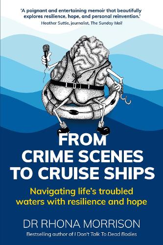 Паперова книга «From Crime Scenes to Cruise Ships: Navigating life's troubled waters with resilience and hope», автор Рона Моррісон - фото №1