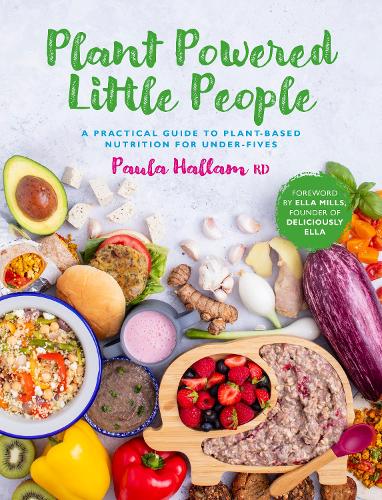 [object Object] «Plant Powered Little People: A practical guide to plant-based nutrition for under-fives», автор Пола Халлам - фото №1