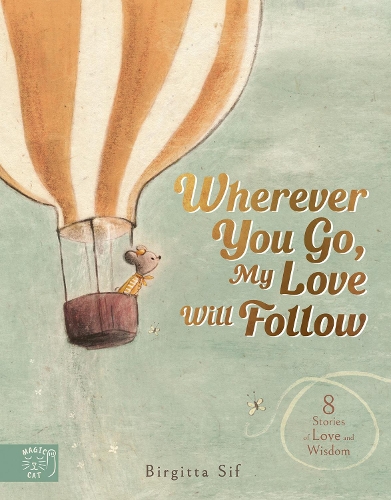 Бумажная книга «Wherever You Go, My Love Will Follow: 8 Stories of Love and Wisdom», автор Биргитта Сиф - фото №1