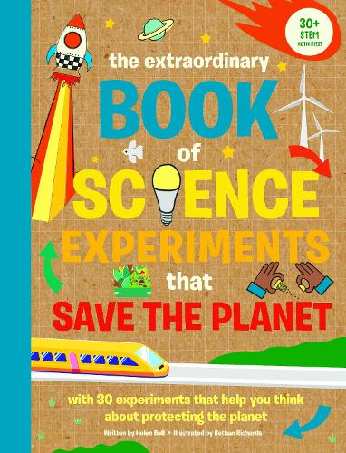 Бумажная книга «The Extraordinary Book of Science Experiments to Save the Planet», автор Хелен Белл - фото №1