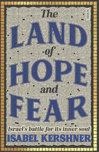 Бумажная книга «The Land of Hope and Fear: Israel’s battle for its inner soul», автор Изабель Кершнер - фото №1