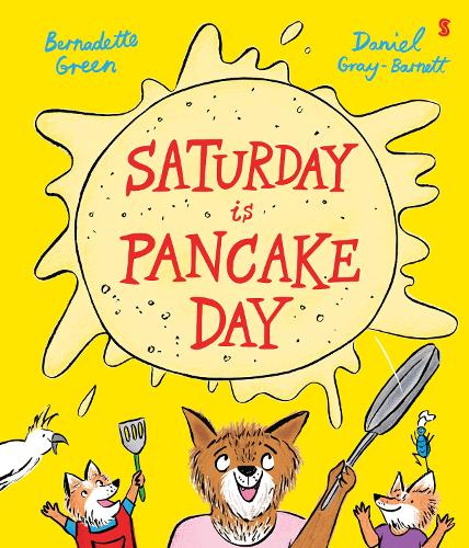Паперова книга «Saturday is Pancake Day», авторів Бернадетт Грін, Деніел Грей-Барнетт - фото №1