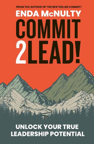 Бумажная книга «Commit 2 Lead!: Unlock your true leadership potential», автор Энда Макналти - фото №1