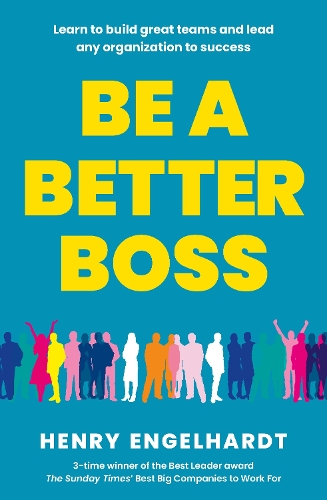 Бумажная книга «Be a Better Boss: Learn to build great teams and lead any organization to success», автор Генри Энгельгардт - фото №1