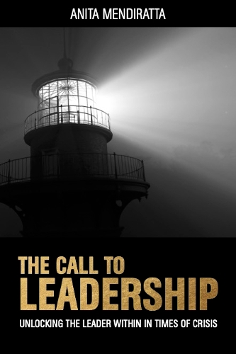 Бумажная книга «The Call to Leadership: Unlocking the Leader Within in Times of Crisis», автор Анита Мендиратта - фото №1