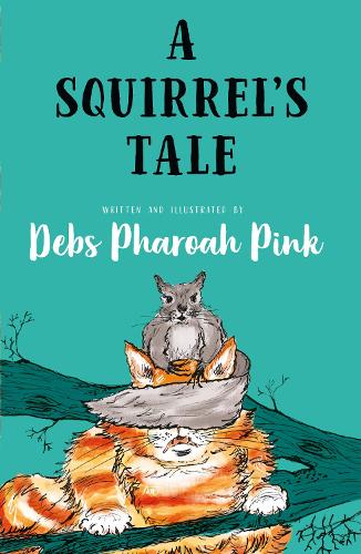 Бумажная книга «A Squirrel's Tale», автор Деб Фароа Пинк - фото №1