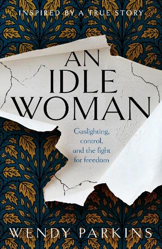 Бумажная книга «An Idle Woman: gaslighting in the nineteenth century», автор Венди Паркинс - фото №1