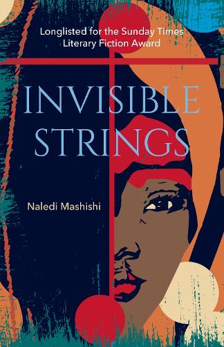 [object Object] «Invisible Strings: Longlisted for the Sunday Times Literary Fiction Award 2022», автор Наледі Машіші - фото №1