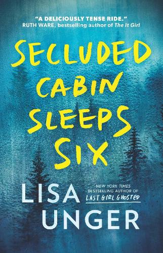 Паперова книга «Secluded Cabin Sleeps Six: THREE couples, ONE cabin, a weekend to DIE for», автор Ліза Унгер - фото №1