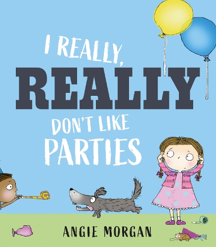 Бумажная книга «I Really, Really Don't Like Parties», автор Энджи Морган - фото №1