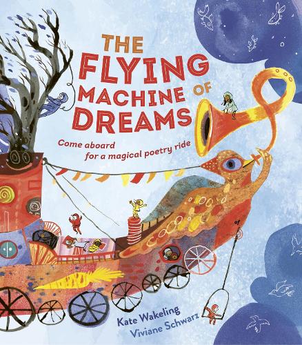 Бумажная книга «The Flying Machine of Dreams: Come Aboard for a Magical Poetry Ride!», автор Кейт Вейкелинг - фото №1