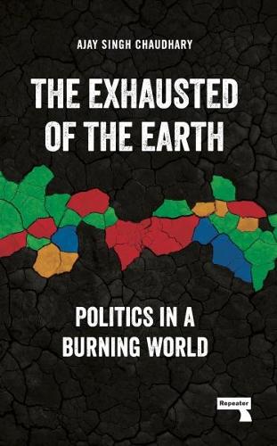 Бумажная книга «The Exhausted of Earth: Politics in a Burning World» - фото №1