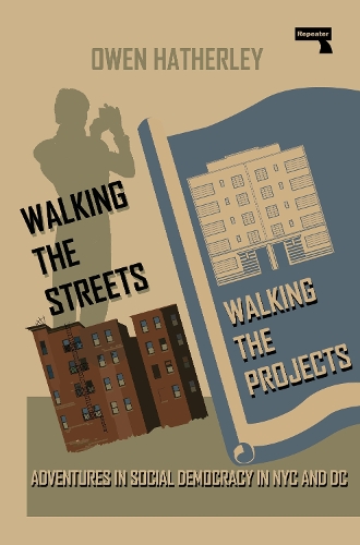 Бумажная книга «Walking the Streets/Walking the Projects: Adventures in Social Democracy in NYC and DC», автор Оуэн Хатерли - фото №1