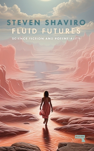 Бумажная книга «Fluid Futures: Science Fiction and Potentiality», автор Стивен Шавиро - фото №1