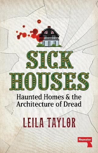 Бумажная книга «Sick Houses: Haunted Homes and the Architecture of Dread», автор Лейла Тейлор - фото №1