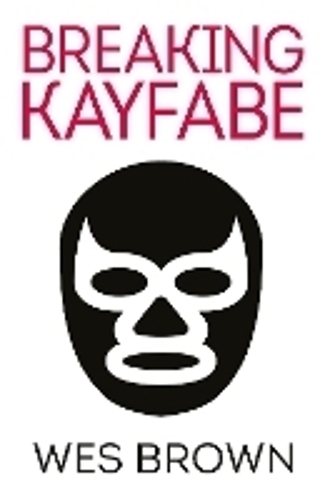 Бумажная книга «Breaking Kayfabe», автор Уэс Браун - фото №1
