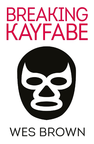 Бумажная книга «BREAKING KAYFABE», автор Уэс Браун - фото №1