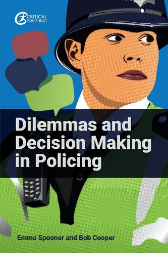 Бумажная книга «Dilemmas and Decision Making in Policing», авторов Боб Купер, Эмма Спунер - фото №1