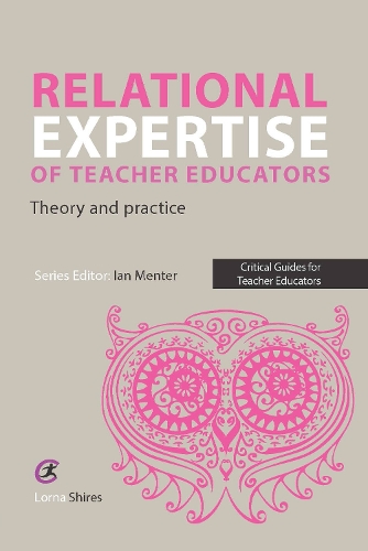 Бумажная книга «Relational Expertise of Teacher Educators: Theory and Practice», автор Лорна Ширз - фото №1