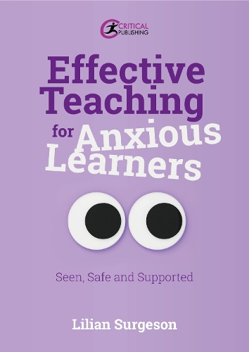 Паперова книга «Effective Teaching for Anxious Learners: Seen, Safe and Supported», автор Ліліан Сургесон - фото №1
