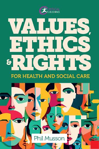Бумажная книга «Values, Ethics and Rights for Health and Social Care», автор Фил Муссон - фото №1